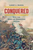 Conquered: Why the Army of Tennessee Failed