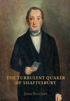 The Turbulent Quaker of Shaftesbury - Stuttard, John