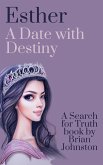 Esther: A Date With Destiny (Search For Truth Bible Series) (eBook, ePUB)