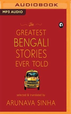 The Greatest Bengali Stories Ever Told - Sinha, Arunava