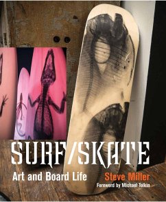 Surf /Skate: Art and Board Life - Miller, Steve