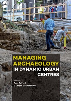 Managing Archaeology in Dynamic Urban Centres