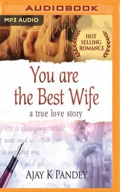 You Are the Best Wife: A True Love Story - Pandey, Ajay K.