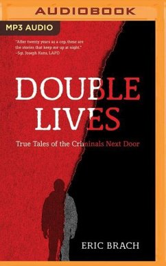 Double Lives: True Tales of the Criminals Next Door - Brach, Eric