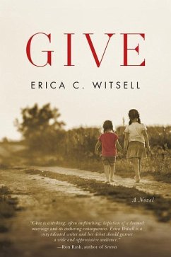 Give, a Novel - Witsell, Erica C.