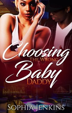 Cover Choosing The Wrong Baby Daddy (All In The Family, #1) (eBook, ePUB)