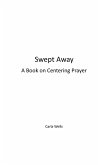 Swept Away a Book on Centering Prayer (eBook, ePUB)