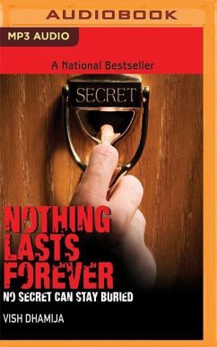 Nothing Lasts Forever: No Secret Can Stay Buried... - Dhamija, Vish