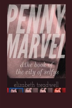 Penny Marvel & the book of the city of selfys - Treadwell, Elizabeth