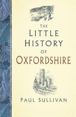 The Little History of Oxfordshire - Sullivan, Paul