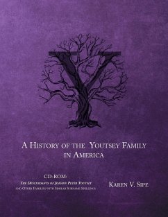 The History of the Youtsey Family in America Starting in 1744 - Sipe, Karen V