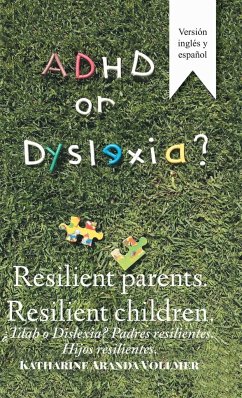 Adhd or Dyslexia? Resilient Parents. Resilient Children - Vollmer, Katharine Aranda