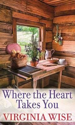 Where the Heart Takes You - Wise, Virginia