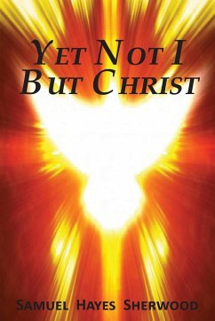 Yet Not I But Christ - Sherwood, Samuel Hayes