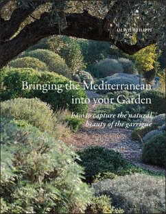 Bringing the Mediterranean into your Garden - Filippi, Olivier