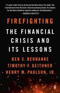 Firefighting - Bernanke, Ben S.; Geithner, Timothy F.; Paulson, Henry M.