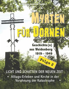 Cover MYRTEN FÜR DORNEN - Geschichte(n) aus Weidenberg 1919-1949, Alltagsleben und Kirchenkampf in einer oberfränkischen Marktgemeinde, Folge 2