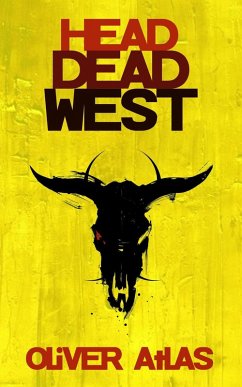 Head Dead West (eBook, ePUB) - Atlas, Oliver