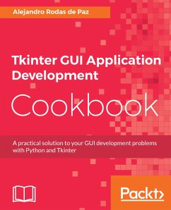 Tkinter GUI Application Development Cookbook (eBook, ePUB) - Rodas de Paz, Alejandro