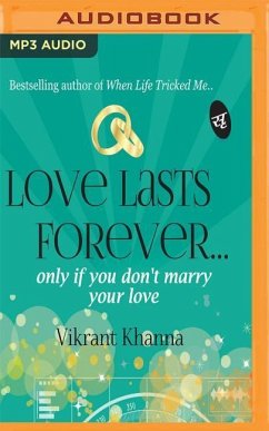 Love Lasts Forever...: Only If You Don't Marry Your Love - Khanna, Vikrant