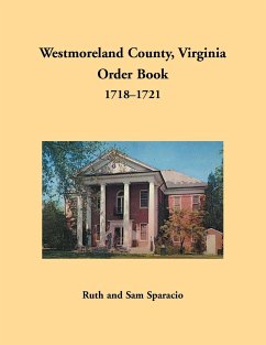 Westmoreland County, Virginia Order Book, 1718-1721 - Sparacio, Ruth; Sparacio, Sam