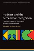 Madness and the Demand for Recognition Madness and the Demand for Recognition
