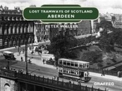 Lost Tramways of Scotland: Aberdeen - Waller, Peter