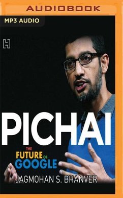Pichai: The Future of Google - Bhanver, Jagmohan S.