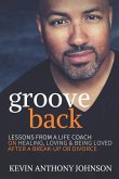 Groove Back: Lessons from a Life Coach on Healing, Loving & Being Loved After a Break-Up or Divorce