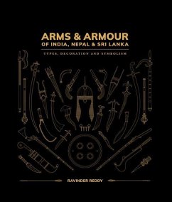 Arms and Armour Of India, Nepal & Sri Lanka: - Reddy, Ravinder