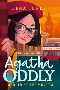 Agatha Oddly - Murder At The Museum - Jones, Lena