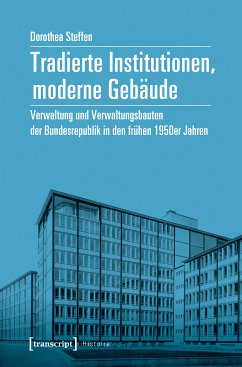 Tradierte Institutionen, moderne Gebäude (eBook, PDF) - Steffen, Dorothea