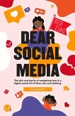 Dear Social Media: Do's & Don'ts of Navigating Love in a Digital World of Likes, Lies & Stalking Volume 1