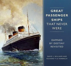 Great Passenger Ships that Never Were - Williams, David L.; Kerbrech, Richard P. de