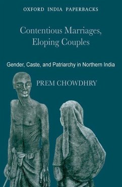 Contentious Marriages, Eloping Couples - Chowdhry, Prem