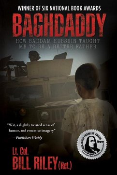 Baghdaddy: How Saddam Hussein Taught Me to Be a Better Father - Riley, Bill