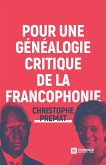 Pour une généalogie critique de la Francophonie