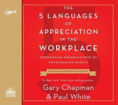 The 5 Languages of Appreciation in the Workplace: Empowering Organizations by Encouraging People - Chapman, Gary; White, Paul