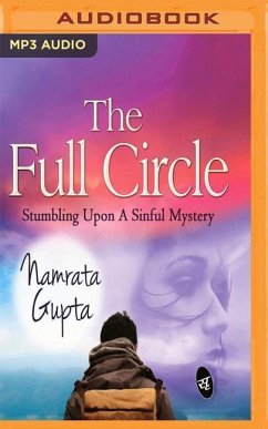 The Full Circle: Stumbling Upon a Sinful Mystery - Gupta, Namrata