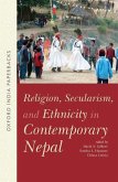 Religion, Secularism, and Ethnicity in Contemporary Nepal (Oip)