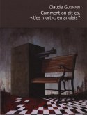 Comment on dit ca, t'es mort en anglais? (eBook, PDF)