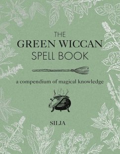 The Green Wiccan Spell Book - Silja