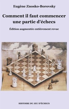 Comment il faut commencer une partie d'échecs - Znosko-Borovsky, Eugène