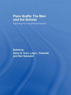 Piero Sraffa: The Man and the Scholar - Kurz, Heinz D. / Pasinetti, Luigi / Salvadori, Neri (eds.)