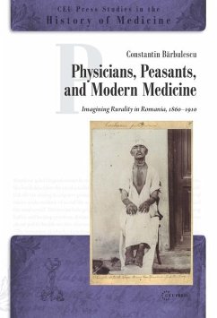 Physicians, Peasants, and Modern Medicine - Barbulescu, Constantin