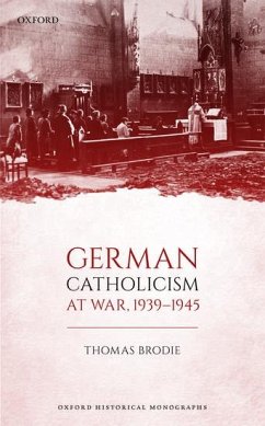 German Catholicism at War, 1939-1945 - Brodie, Thomas