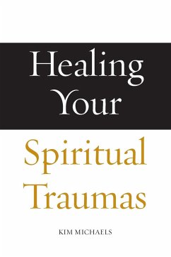 Healing Your Spiritual Traumas - Michaels, Kim