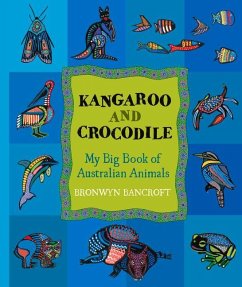 Kangaroo and Crocodile: My Big Book of Australian Animals - Bancroft, Bronwyn