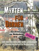 MYRTEN FÜR DORNEN - Geschichte(n) aus Weidenberg 1919-1949, Alltagsleben und Kirchenkampf in einer oberfränkischen Marktgemeinde, Folge 3