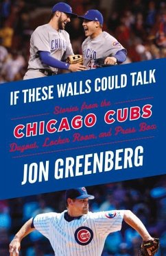 If These Walls Could Talk: Chicago Cubs - Greenberg, Jon